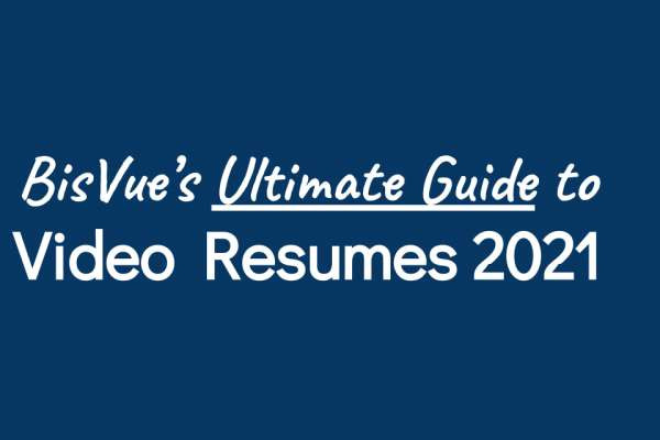 Ultimate 2021 Guide to Video Resumes