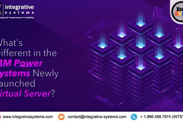 What’s Different in the IBM Power Systems Newly Launched Virtual Server?