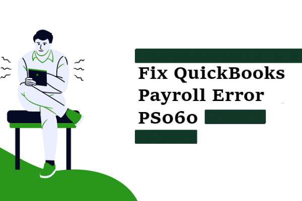 How do I fix error PS060 in QuickBooks desktop?