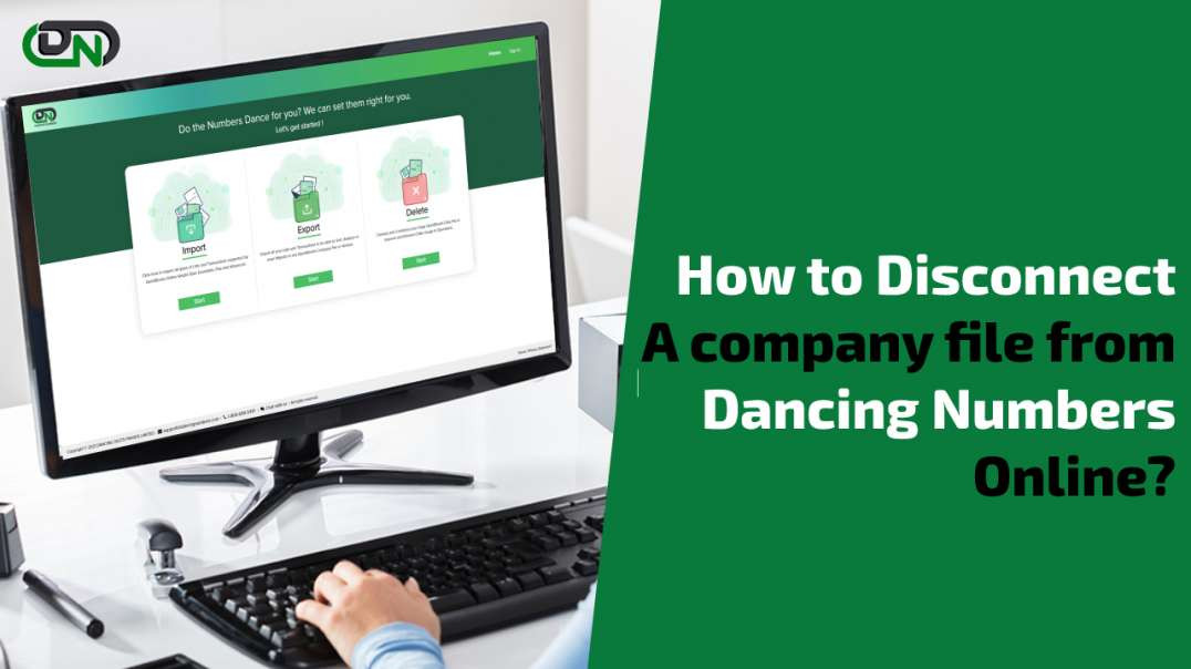 ⁣How to Disconnect Company File from Dancing Numbers Online?