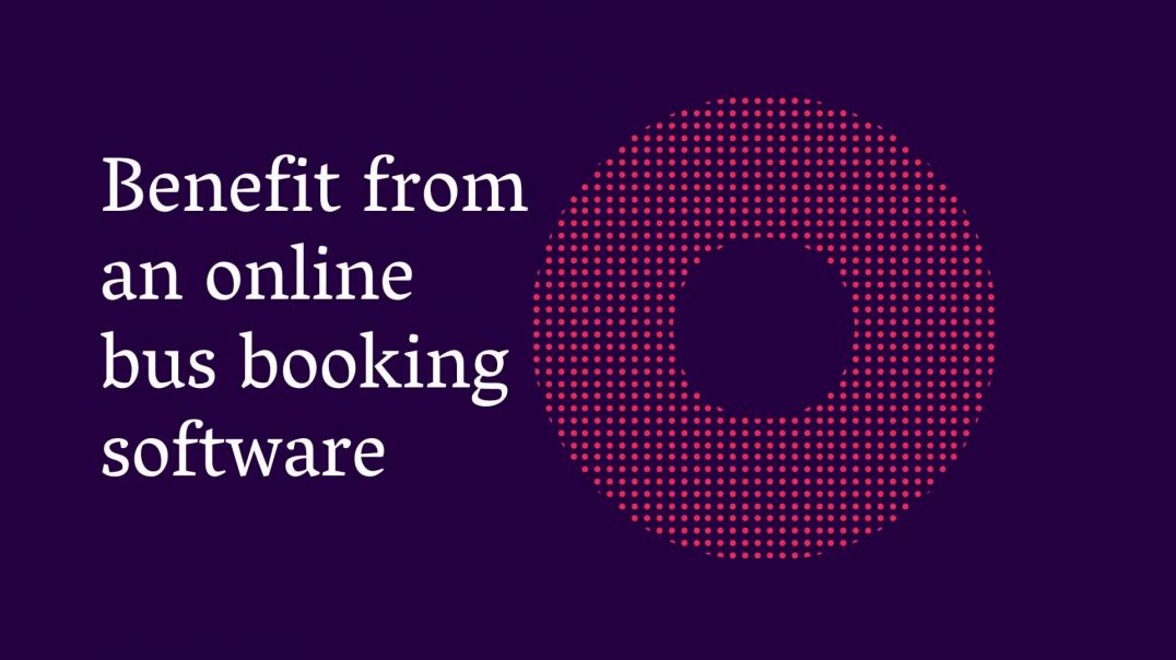 The Advantages of Having A Bus Booking Software