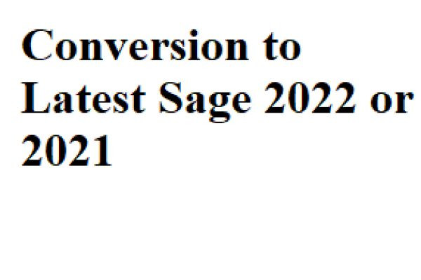 Sage 50 Data Conversion to Latest Sage 2022 or 2021