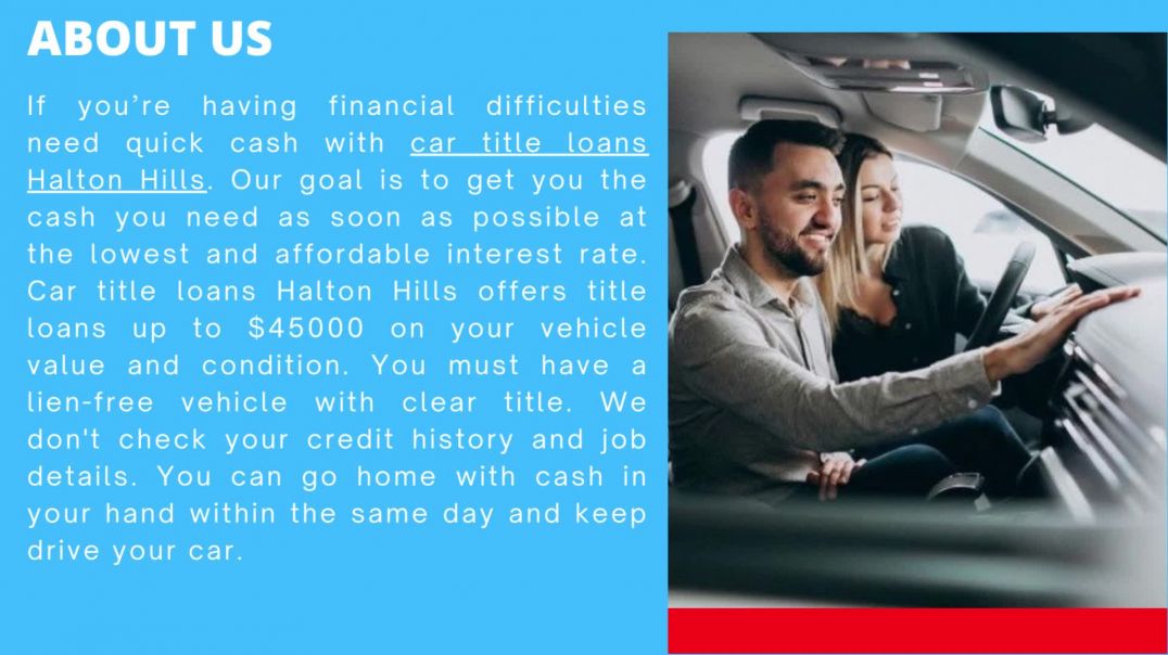 ⁣Borrow easy and quick funds with car title loans Halton Hills within an hour