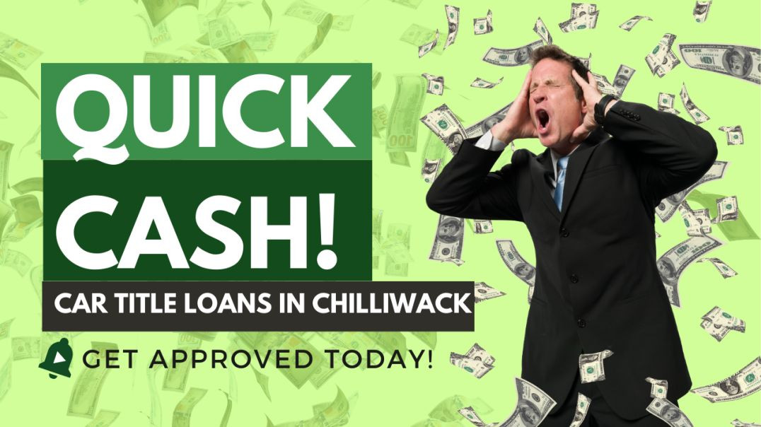 ⁣Quick Cash with Car Title Loans Chilliwack