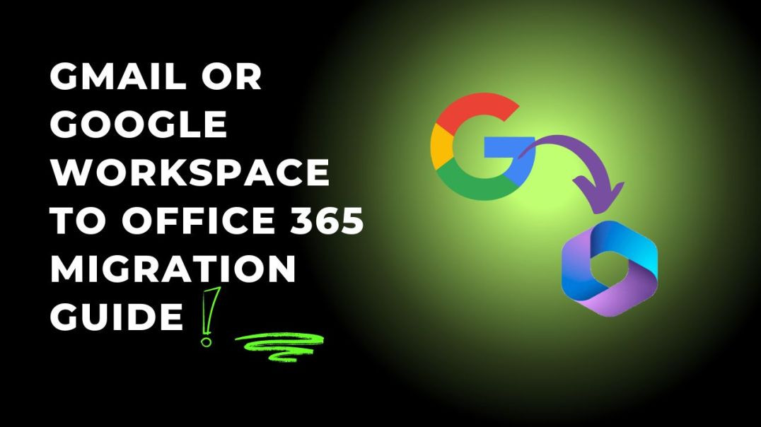 ⁣Guideline to Migrate Google Workspace to Office 365